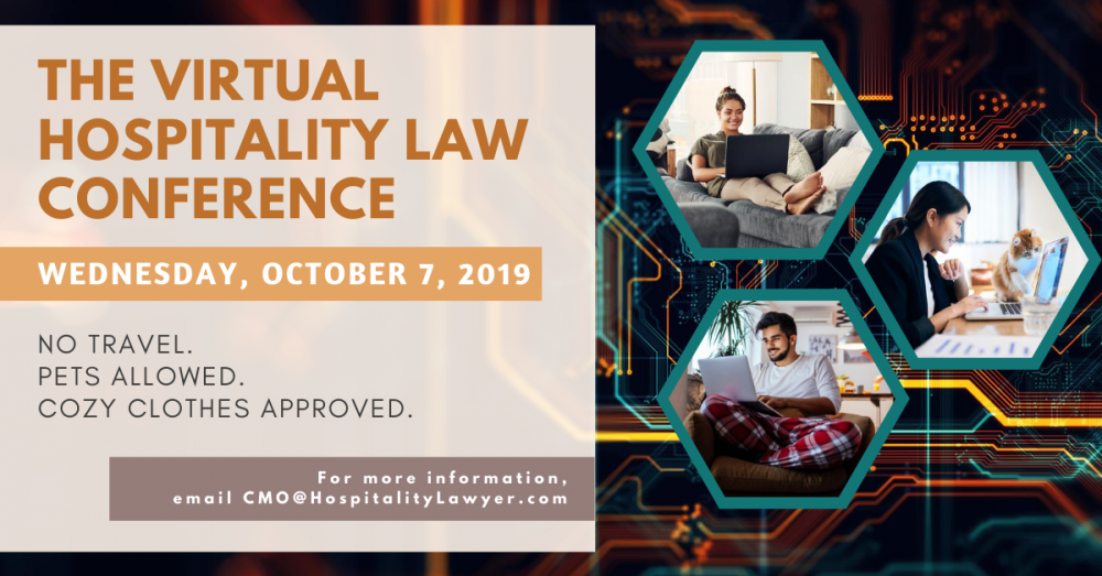 The Virtual Hospitality Law Conference: Wednesday, October 7, 2020 | For more information, email cmo@hospitalitylawyer.com